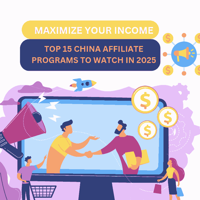 Top 15 China Affiliate Programs to Watch in 2025: Boost Your Earnings