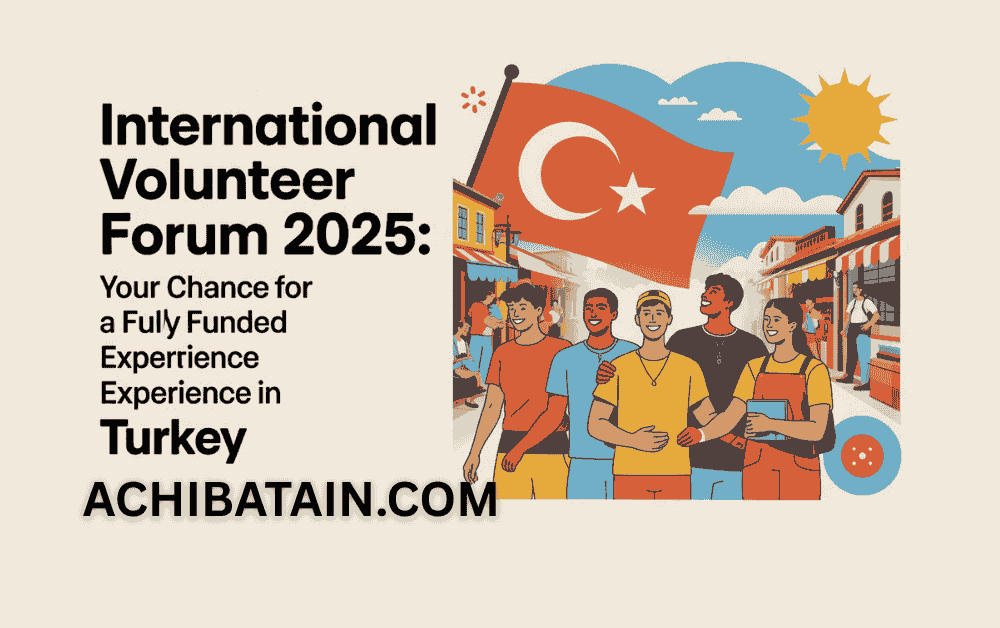 Your Gateway to Global Impact: International Volunteer Forum 2025 in turkey 