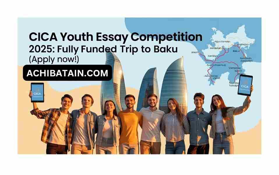 CICA Essay Contest 2025: Share Your Vision for Peace & Win a Trip to Azerbaijan
